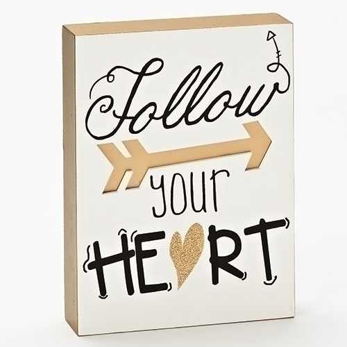 8"H FOLLOW YOUR HEART PLAQUE